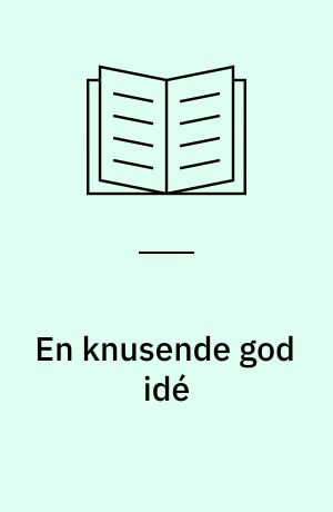 En knusende god idé