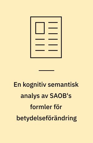 En kognitiv semantisk analys av SAOB's formler för betydelseförändring