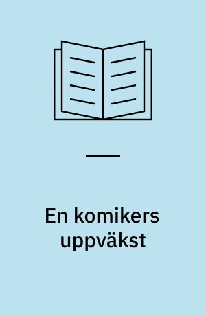 En komikers uppväkst