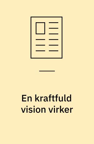 En kraftfuld vision virker