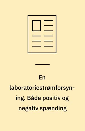 En laboratoriestrømforsyning. Både positiv og negativ spænding