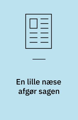 En lille næse afgør sagen