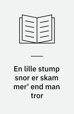 En lille stump snor er skam mer' end man tror