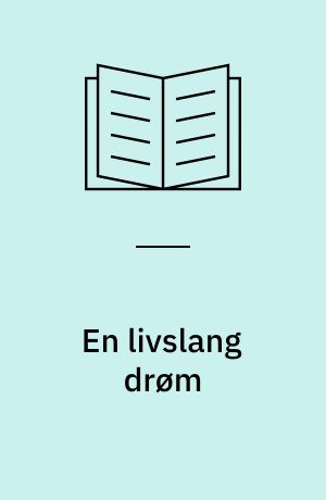 En livslang drøm