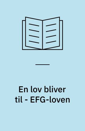 En lov bliver til - EFG-loven
