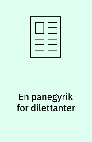 En panegyrik for dilettanter