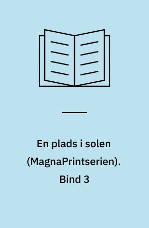 En plads i solen : krimi. Bind 3 (Stor skrift)