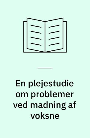 En plejestudie om problemer ved madning af voksne
