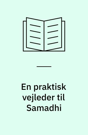 En praktisk vejleder til Samadhi : '(Åndelige læresætninger)'