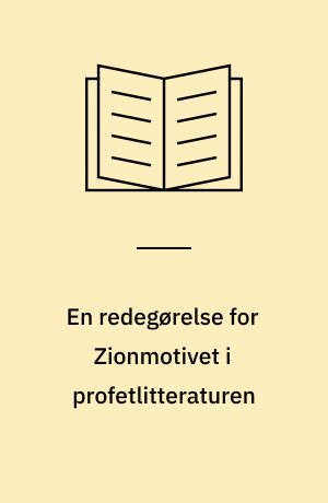 En redegørelse for Zionmotivet i profetlitteraturen