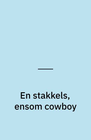 En stakkels, ensom cowboy