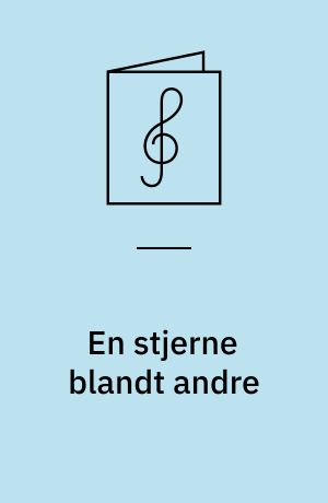 En stjerne blandt andre : 6 julesange for lige stemmer; 14 : kor for lige stemmer