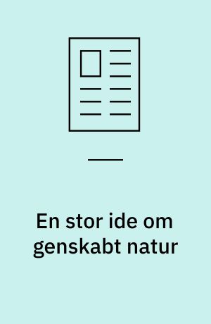 En stor ide om genskabt natur