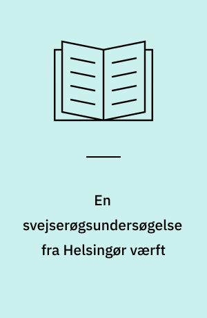 En svejserøgsundersøgelse fra Helsingør værft