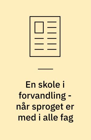 En skole i forvandling - når sproget er med i alle fag