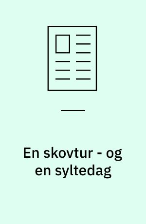 En skovtur - og en syltedag : rønnebær, tyttebær og hyben samt et syltetip