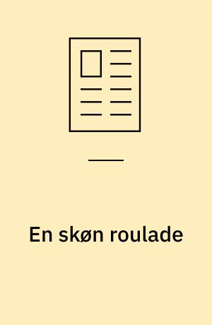 En skøn roulade