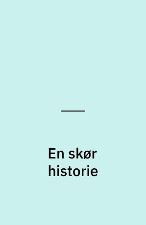 En skør historie