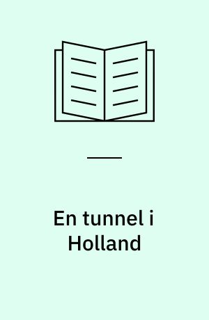 En tunnel i Holland