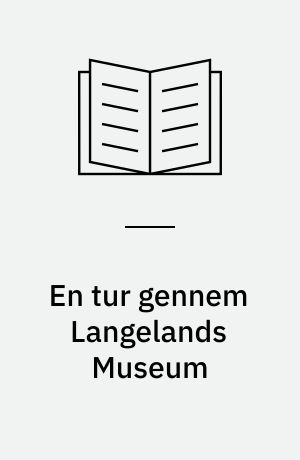 En tur gennem Langelands Museum