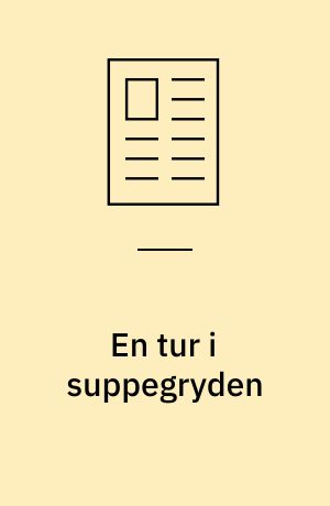 En tur i suppegryden