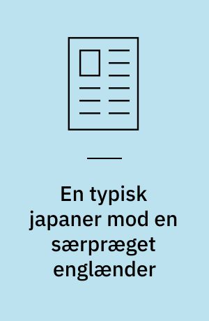 En typisk japaner mod en særpræget englænder