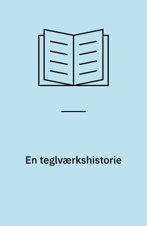 En teglværkshistorie : Sølyst i Nivå