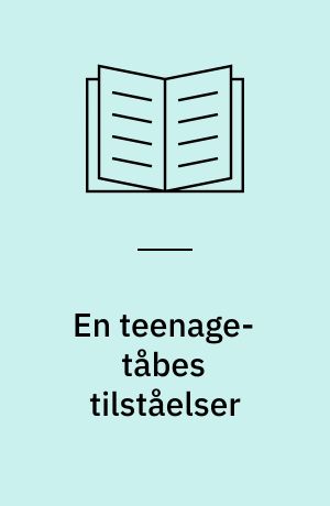 En teenage-tåbes tilståelser