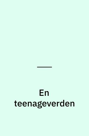 En teenageverden