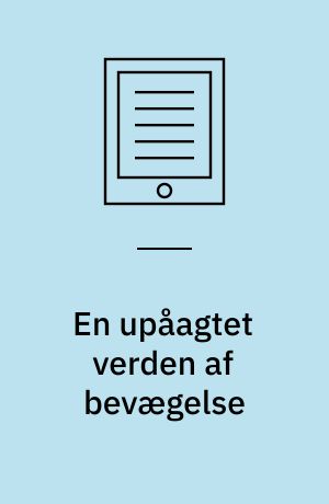 En upåagtet verden af bevægelse : et etnografisk studie af hverdagsliv blandt usædvanlige ældre mennesker i storbyen : Ph.d. afhandling