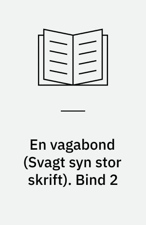 En vagabond. Bind 2 (Stor skrift)