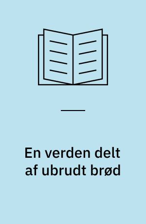En verden delt af ubrudt brød