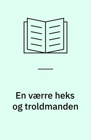 En værre heks og troldmanden