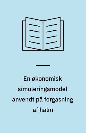 En økonomisk simuleringsmodel anvendt på forgasning af halm