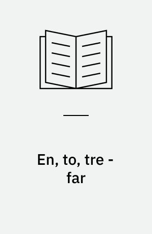 En, to, tre - far
