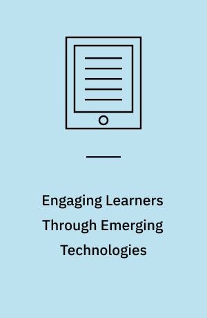 Engaging Learners Through Emerging Technologies : International Conference on ICT in Teaching and Learning, ICT 2012, Hong Kong, China, July 4-6, 2012. Proceedings