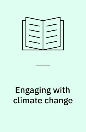 Engaging with climate change : psychoanalytic and interdisciplinary perspectives
