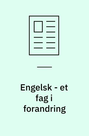 Engelsk - et fag i forandring