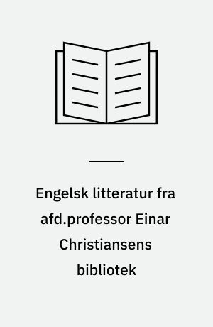 Engelsk litteratur fra afd.professor Einar Christiansens bibliotek