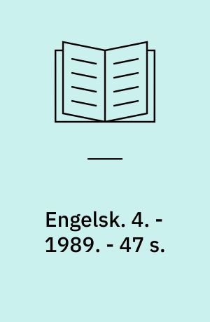 Engelsk : arbejdshæfte. 4. - 1989. - 47 s. : ill.