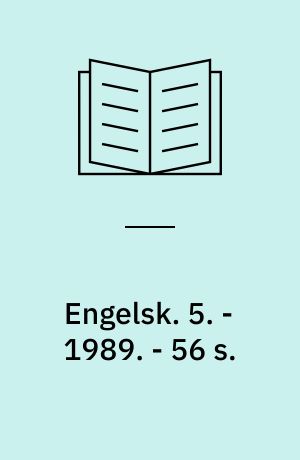 Engelsk : arbejdshæfte. 5. - 1989. - 56 s. : ill.