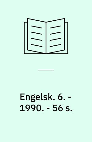 Engelsk : arbejdshæfte. 6. - 1990. - 56 s.