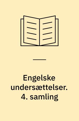 Engelske undersættelser. 4. samling