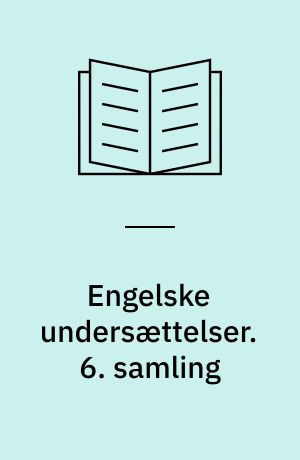 Engelske undersættelser. 6. samling
