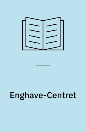 Enghave-Centret : en rapport om et integreringsforsøg