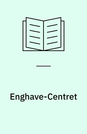 Enghave-Centret : en rapport om et integreringsforsøg