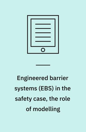 Engineered barrier systems (EBS) in the safety case, the role of modelling : workshop proceedings, La Coruña, Spain, 24-26 August 2005