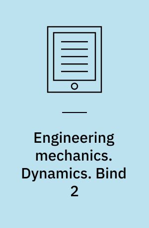 Engineering mechanics. Dynamics. Bind 2