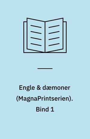Engle & dæmoner. Bind 1 (Stor skrift)
