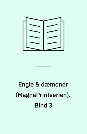 Engle & dæmoner. Bind 3 (Stor skrift)